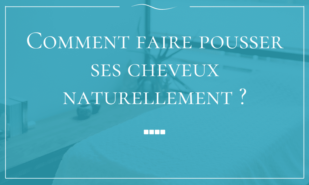 Image mise en avant de l'article Comment faire pousser ses cheveux naturellement