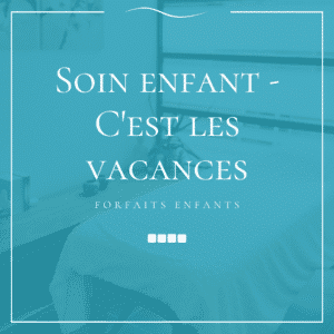 Soin enfant - C'est les vacances - Une prestation de la catégorie Forfaits Enfants proposée par Esthetic For You à Theux.