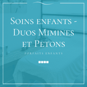 Soins enfants - Duos Mimines et Petons - Une prestation de la catégorie Forfaits Enfants proposée par Esthetic For You à Theux.