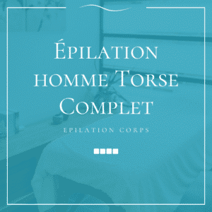 Épilation homme Torse Complet - Une prestation de la catégorie Epilation Corps proposée par Esthetic For You à Theux.